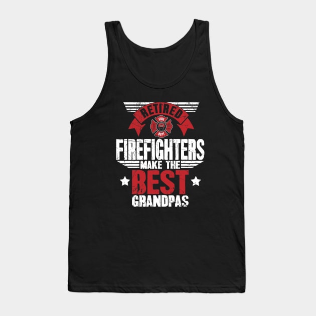 Retired firefighters make the best grandpas Tank Top by captainmood